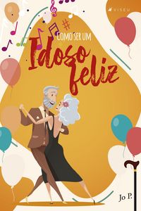 Produktbild: Como ser um idoso feliz
