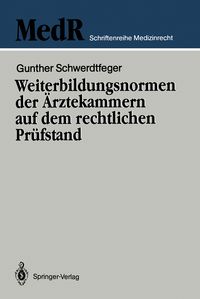 Produktbild: Weiterbildungsnormen der &Auml;rztekammern auf dem rechtlichen Pr&uuml;fstand