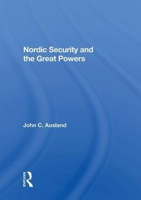 Produktbild: Ausland, J: Nordic Security and the Great Powers