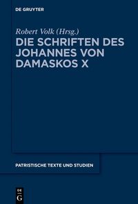 Produktbild: Die Schriften des Johannes von Damaskos X
