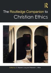 Produktbild: The Routledge Companion to Christian Ethics
