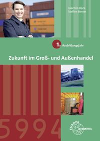 Produktbild: Beck, J: Zukunft im Gro&szlig;- und Au&szlig;enhandel 1. Ausbildungsjahr
