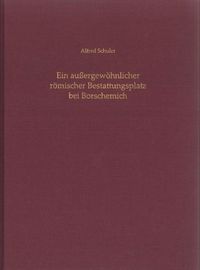 Produktbild: Ein au&szlig;ergew&ouml;hnlicher r&ouml;mischer Bestattungsplatz bei Borschemich