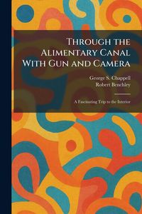 Produktbild: Through the Alimentary Canal With Gun and Camera