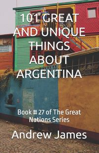 Produktbild: 101 Great and Unique Things about Argentina