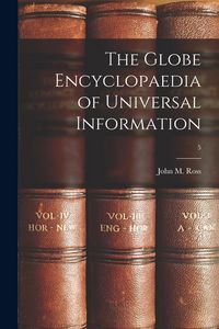 Produktbild: The Globe Encyclopaedia of Universal Information; 5