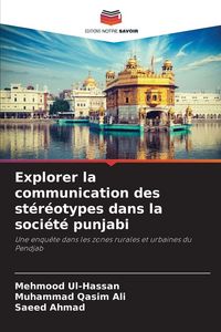 Produktbild: Explorer la communication des st&eacute;r&eacute;otypes dans la soci&eacute;t&eacute; punjabi