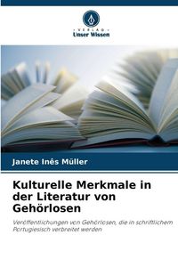 Produktbild: Kulturelle Merkmale in der Literatur von Geh&ouml;rlosen