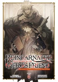 Produktbild: Reincarnated Into a Game as the Hero's Friend: Running the Kingdom Behind the Scenes (Light Novel) Vol. 6