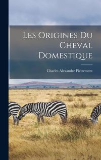 Produktbild: Les Origines du Cheval Domestique