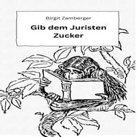 Produktbild: Gib dem Juristen Zucker