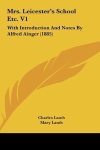 Bild vom Artikel Mrs. Leicester's School Etc. V1 vom Autor Charles Lamb