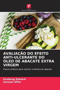 Produktbild: Avalia&ccedil;&atilde;o Do Efeito Anti-Ulcerante Do &Oacute;leo De Abacate Extra Virgem