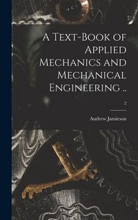 Produktbild: A Text-book of Applied Mechanics and Mechanical Engineering ..; 2