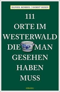 Produktbild: 111 Orte im Westerwald, die man gesehen haben muss