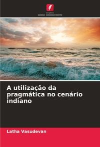 Produktbild: A utiliza&ccedil;&atilde;o da pragm&aacute;tica no cen&aacute;rio indiano