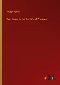 Produktbild: Two Years in the Pontifical Zouaves