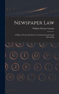 Produktbild: Newspaper Law: A Digest of Court Decisions on Commercial and Legal Advertising