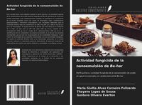 Produktbild: Actividad fungicida de la nanoemulsi&oacute;n de Ba-har