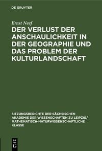 Produktbild: Der Verlust der Anschaulichkeit in der Geographie und das Problem der Kulturlandschaft
