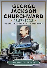 Produktbild: George Jackson Churchward, 1857-1933