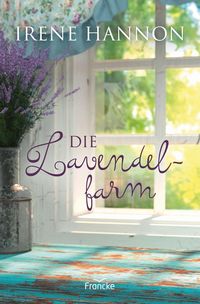 Bild vom Artikel Die Lavendelfarm vom Autor Irene Hannon
