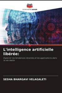 Produktbild: L'intelligence artificielle lib&eacute;r&eacute;e: