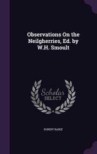 Produktbild: Observations On the Neilgherries, Ed. by W.H. Smoult
