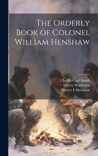 Produktbild: The Orderly Book of Colonel William Henshaw; c.1