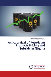 Produktbild: An Appraisal of Petroleum Products Pricing and Subsidy in Nigeria