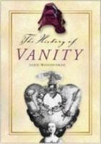 Produktbild: Woodforde, J: The History of Vanity