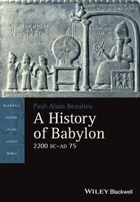 Produktbild: A History of Babylon, 2200 BC - AD 75