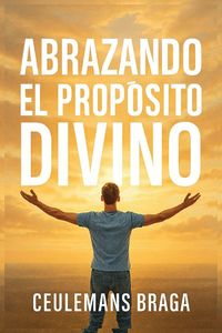 Produktbild: Abrazando el Prop&oacute;sito Divino Descubriendo el prop&oacute;sito