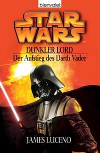 Produktbild: Star Wars. Dunkler Lord. Der Aufstieg des Darth Vader