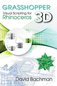 Produktbild: Grasshopper: Visual Scripting for Rhinoceros 3D