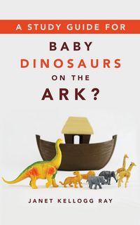 Produktbild: Study Guide For Baby Dinosaurs On The Ark?