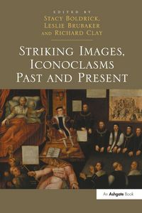 Produktbild: Striking Images, Iconoclasms Past and Present