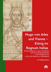Produktbild: Hugo von Arles und Vienne - K&ouml;nig im Regnum Italiae