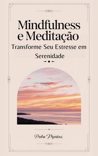 Produktbild: Mindfulness e Medita&ccedil;&atilde;o: Transforme Seu Estresse em Serenidade