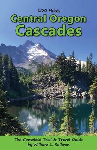 Produktbild: 100 Hikes: Central Oregon Cascades