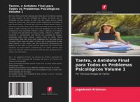 Produktbild: Tantra, o Ant&iacute;doto Final para Todos os Problemas Psicol&oacute;gicos Volume 1
