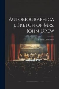 Produktbild: Autobiographical Sketch of Mrs. John Drew