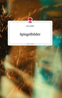 Produktbild: Spiegelbilder. Life is a Story - story.one