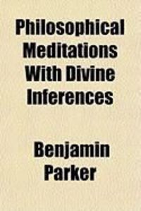 Produktbild: Philosophical Meditations, with Divine Inferences