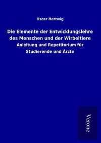 Produktbild: Die Elemente der Entwicklungslehre des Menschen und der Wirbeltiere