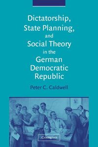 Produktbild: Dictatorship, State Planning, and Social Theory in the German Democratic Republic