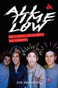 Produktbild: All Time Low - Don't Panic. Let's Party: The Biography
