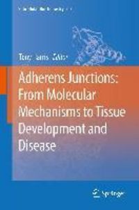 Produktbild: Adherens Junctions: from Molecular Mechanisms to Tissue Development and Disease