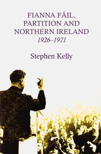 Produktbild: Fianna Fail, Partition and Northern Ireland,1926-1971