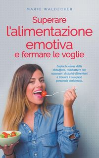 Produktbild: Superare l'alimentazione emotiva e fermare le voglie